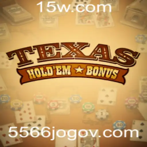 Descubra o Fascinante Mundo do Texas Hold'em Bonus com o Evento 5566jogo